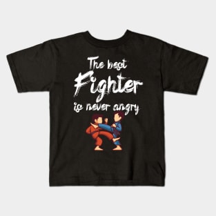 The best fighter is never angry Kids T-Shirt